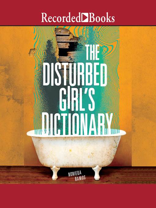 Title details for The Disturbed Girls Dictionary by NoNieqa Ramos - Available